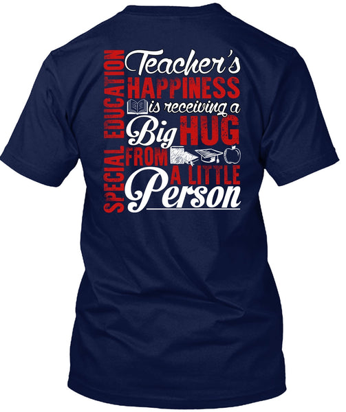 Special Education Teacher's Happiness T Shirt, Being A Teacher T Shirt