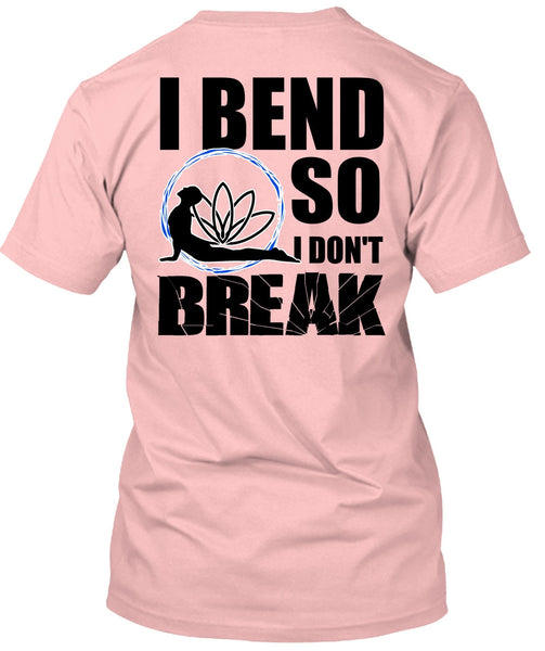 I Bend So I Don't Break T Shirt, I Love Yoga T Shirt