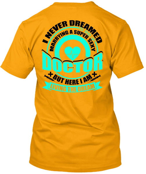 Marrying A Doctor T Shirt, I Love Doctor T Shirt
