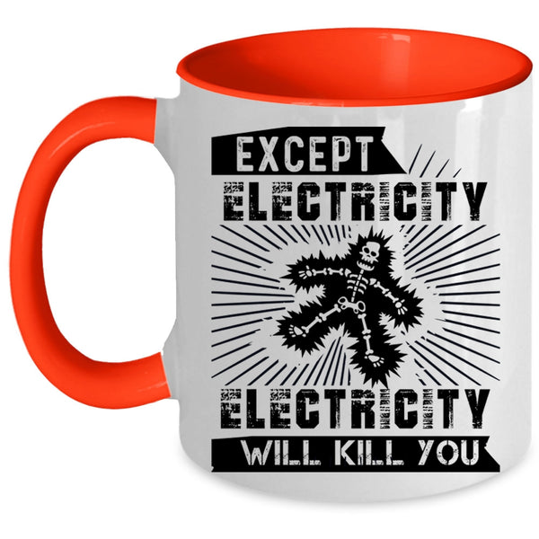 Funny Electricians Coffee Mug, Except Electricity Accent Mug