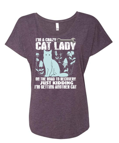 I'm A Crazy Cat Lady On The Road T Shirt, I'm Getting Another Cat T Shirt, Cool Shirt (Ladies' Triblend Dolman Sleeve)