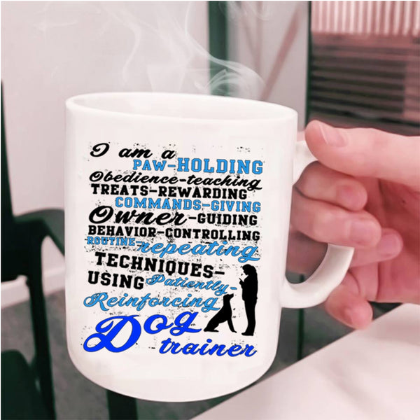 Cute Dog Trainer Coffee Mug, I Am A Dog Trainer Cup