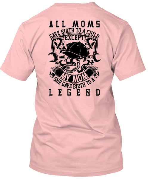 All Moms Gave Birth To A Child T Shirt, Being A Mechanic T Shirt