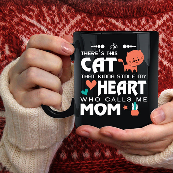 This Cat Kinda Stole My Heart Coffee Mug, Call Me Mom Coffee Cup