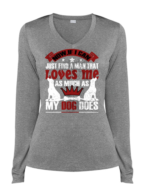 Loves Me As Much As My Dog Does T Shirt, I Can Just Find A Man T Shirt, Cool Shirt (Ladies LS Heather V-Neck)
