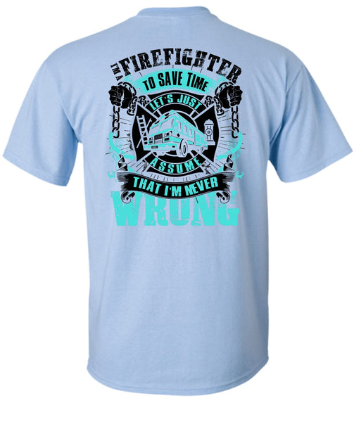 I'm A Firefighter To Save Time T Shirt, I Love Firefighter T Shirt