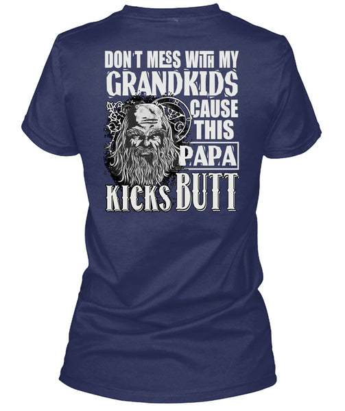 Don't Mess With My Grandkids T Shirt, This Papa Kicks Built T Shirt