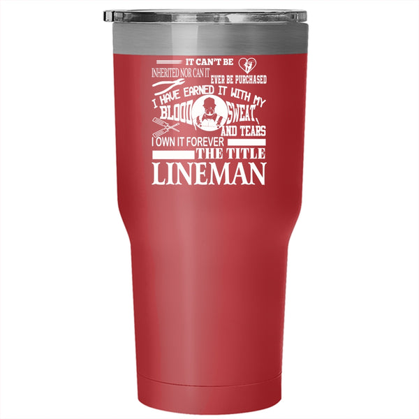 I Own It Forever The Title Lineman Tumbler 30 oz Stainless Steel, Cool Lineman Travel Mug