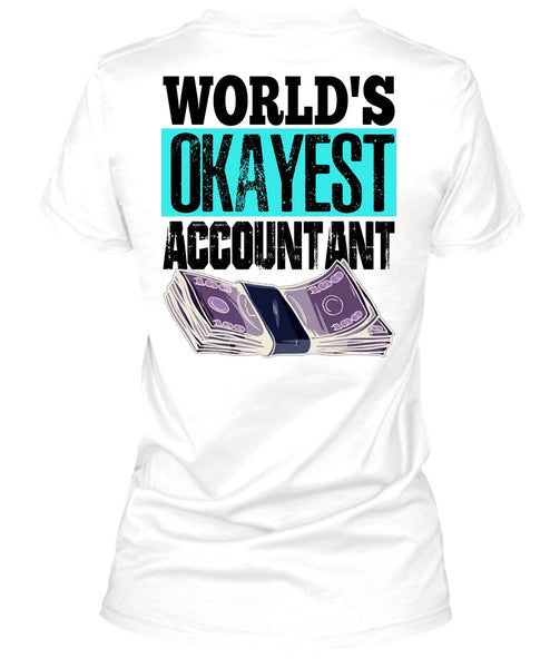 World's Okayest Accountant T Shirt, I Love Accountant T Shirt