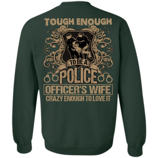 Crazy Enough To Love It T Shirt, I Love Police Sweatshirt