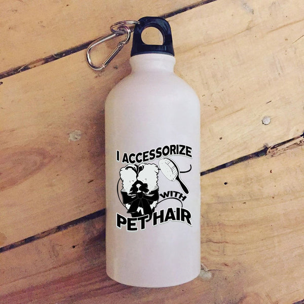 I Accessorize With Pet Hair 20 oz Stainless Steel Bottle,I Love My Pets Outdoor Sports Water Bottle