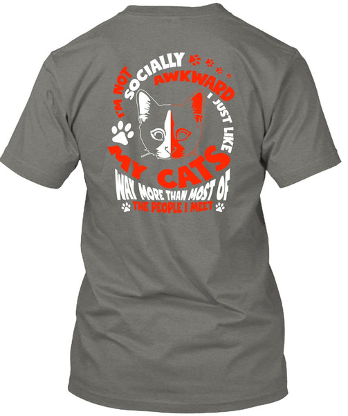 I Just Like My Cats T Shirt, I'm Not Socially Awkward T Shirt