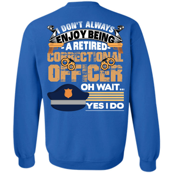 Being A Correctional Officer T Shirt, I Love Correctional Officer Sweatshirt