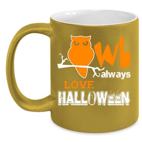 Owl Always Love Halloween Coffee Mug, Cool Halloween Coffee Cup