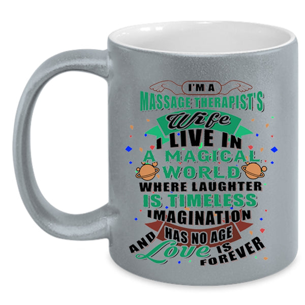 I Live In A Magical World Coffee Mug, I'm A Massage Therapist's Wife Accent Mug