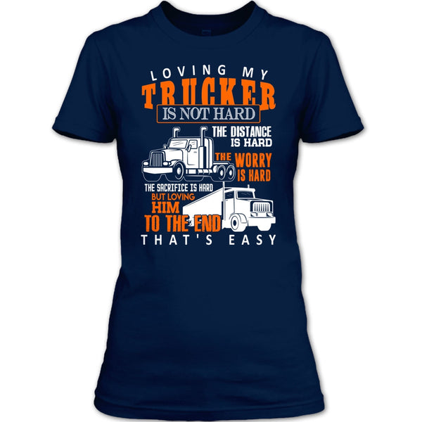 Loving My Trucker T Shirt, Gift For Trucker T Shirt