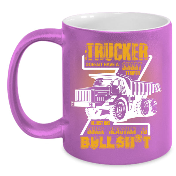 This Trucker Doesn't Have A Short Temper Coffee Mug, Cool Truck Coffee Cup