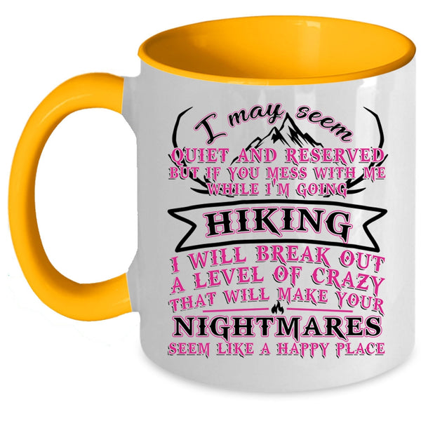 I Will Break Out A Level Of Crazy Coffee Mug, If You Mess With Me While I'm Going Hiking Accent Mug