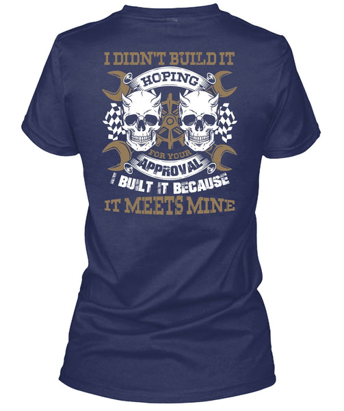 I Didn't Build It T Shirt, Being A Mechanic T Shirt
