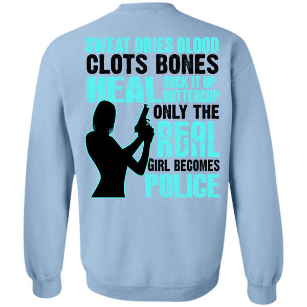 I Love Police T Shirt, Only The Real Girl Becomes Police Sweatshirt