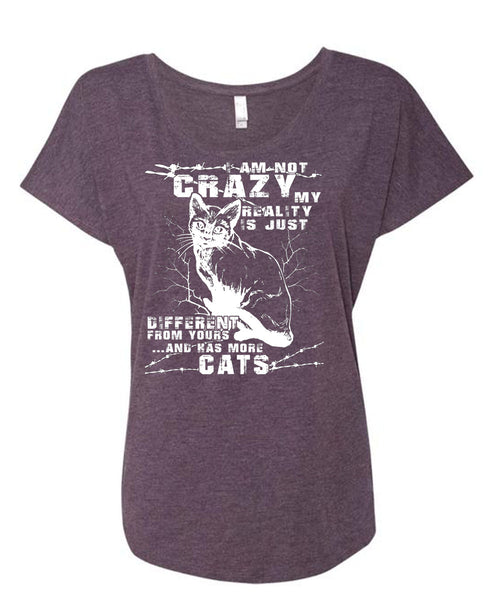 I Am Not Crazy T Shirt, Has More Cats T Shirt, Cool Shirt (Ladies' Triblend Dolman Sleeve)