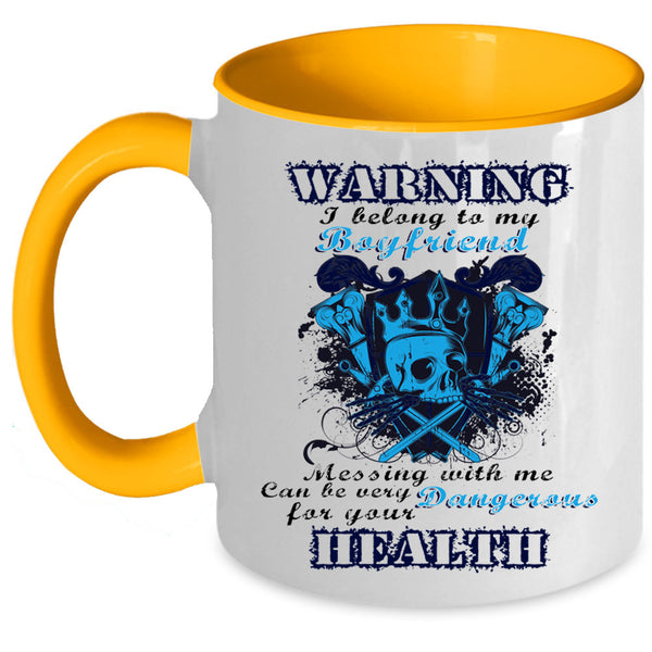 Don't Mess With Me Coffee Mug, I Belong To My Boyfriend Accent Mug