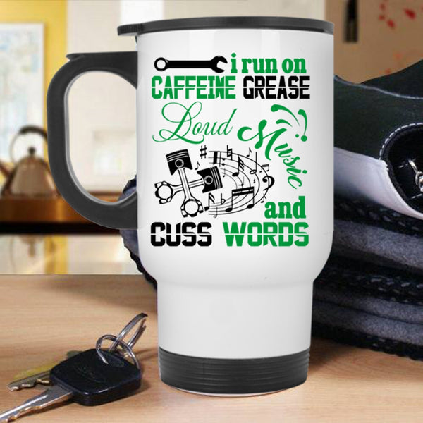 Cute Musician Travel Mug, I Run On Caffeine Grease Loud Music Mug