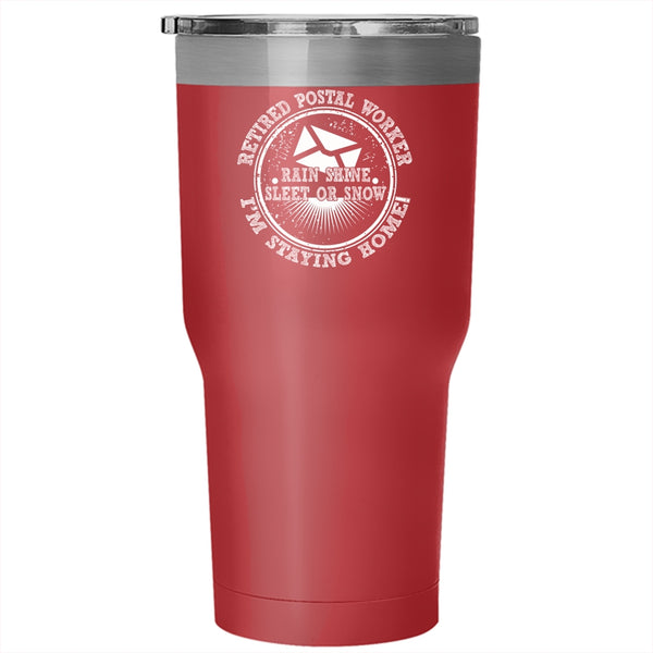 Retired Postal Worker Tumbler 30 oz Stainless Steel, I'm Staying Home Travel Mug