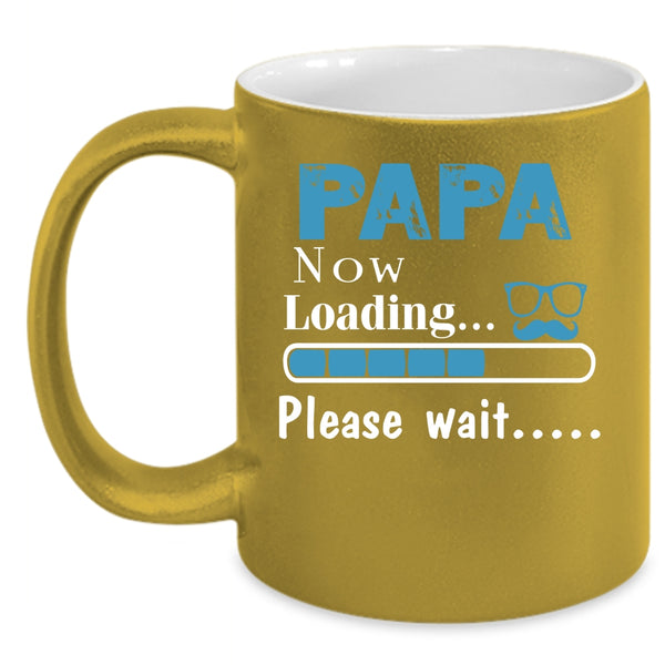 Papa Now Loading Please Wait Coffee Mug, Cute Papa Coffee Cup