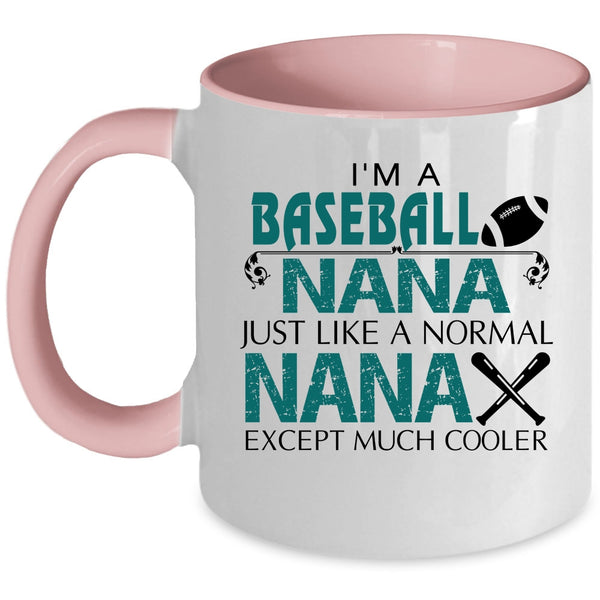 Cute Gift For Baseball Nana Coffee Mug, I'm A Baseball Nana Accent Mug