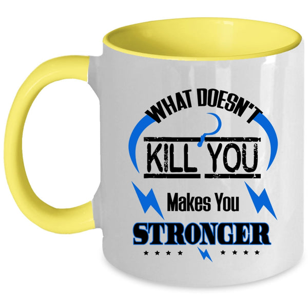Cool Friends Coffee Mug, What Makes You Stronger Accent Mug
