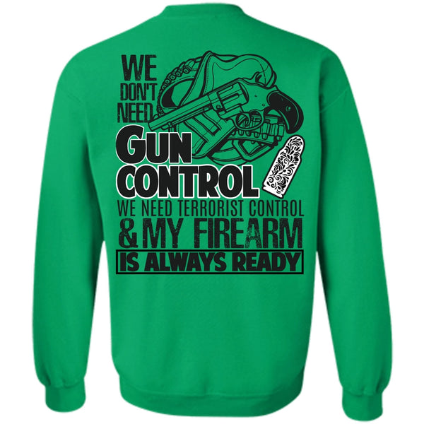I Love Veteran T Shirt, We Don't Need Gun Control Sweatshirt