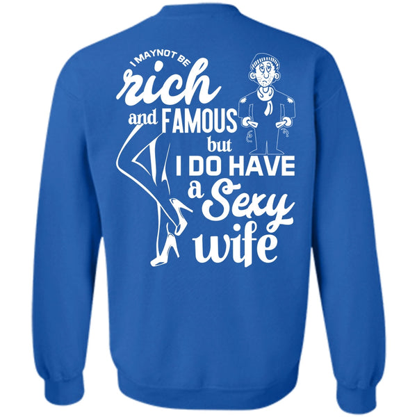 I Maynot Be Rich T Shirt, Being A Wife Sweatshirt