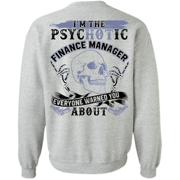 I Love Manager T Shirt, I'm The Psychotic Finance Manager Sweatshirt