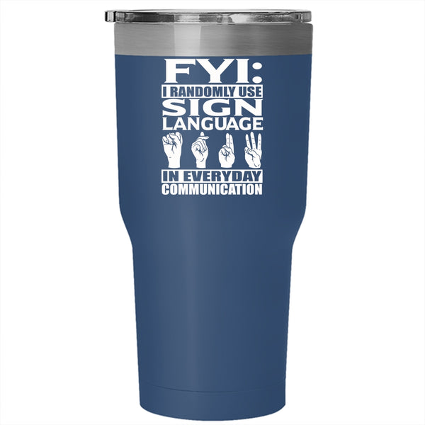 I Randomly Use Sign Language Tumbler 30 oz Stainless Steel, Best Gift For Muted Travel Mug
