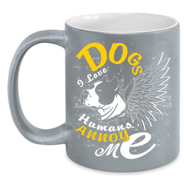 Dogs Coffee Mug, I Love Humans Annoy Me Coffee Cup