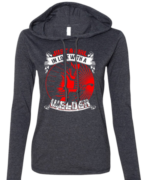 Just A Girl In Love With A Welder T Shirt, Being A Welder T Shirt (Anvil Ladies Ringspun Hooded)