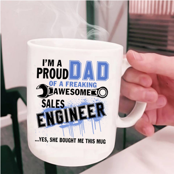 Cute Dad Coffee Mug, I'm A Proud Dad Of A Sales Engineer Cup