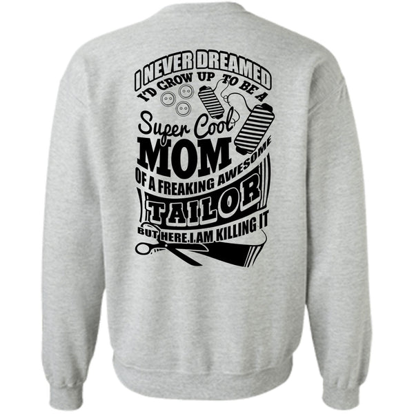 I Love Tailor T Shirt, I'd Grow Up To Be A Cool Mom Sweatshirt