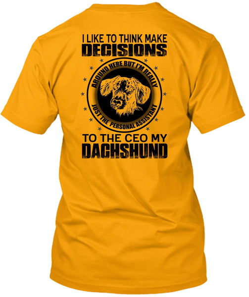 To The Ceo My Dachshund T Shirt, I Love Dachshund T Shirt