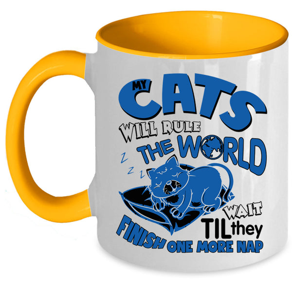 Funny Cats Coffee Mug, My Cats Will Rule The World Accent Mug