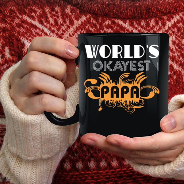 World's Okayest Papa Coffee Mug, Funny Gift For Papa Coffee Cup