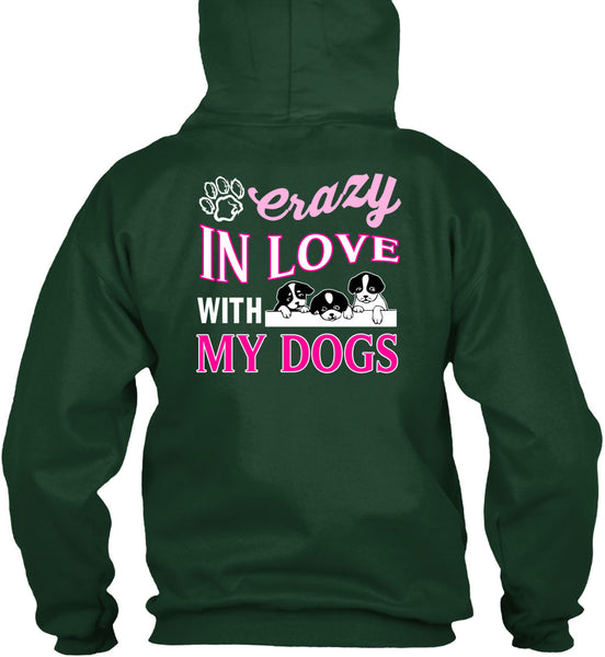Crazy In Love With My Dogs T Shirt, I Love My Dogs T Shirt