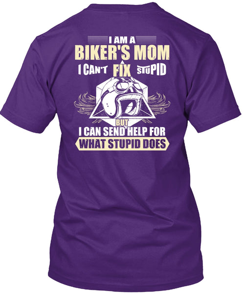 I Am A Biker's Mom T Shirt, Fix Stupid T Shirt