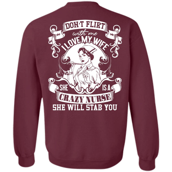 She Is A Crazy Nurse T Shirt, I Love Husband Sweatshirt