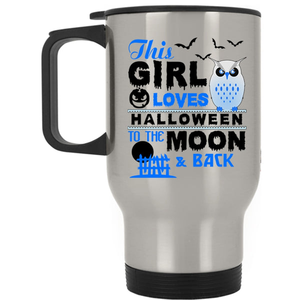 Gift For My Daughter Travel Mug, This Girl Loves Halloween Mug