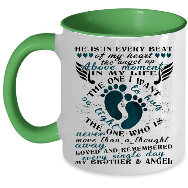 My Brother And Angel Coffee Mug, He Is In Every Beat Of My Heart Accent Mug