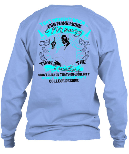 You Make More Money T Shirt, Teachers Who Told You T Shirt