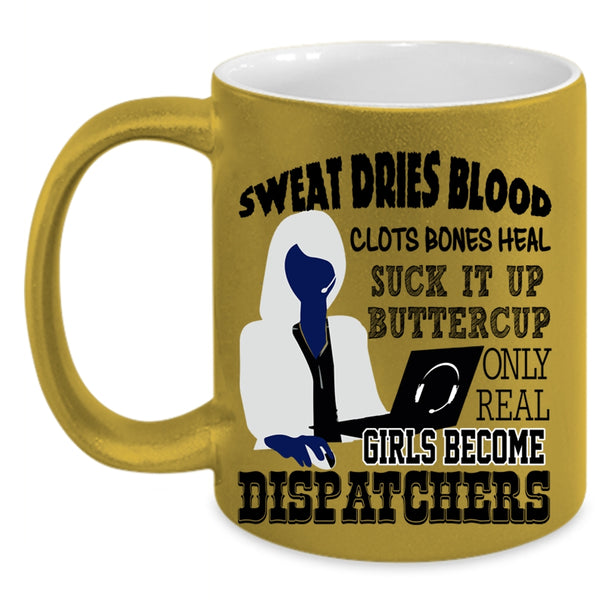 Cool Girls Coffee Mug, Only Real Girls Become Dispatchers Accent Mug