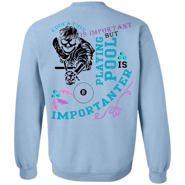 Being A Pool Player T Shirt, Education Is Important Sweatshirt